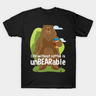 Life Without Coffee is UnBEARable Funny Bear T-Shirt